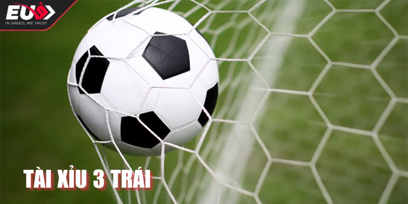 Tài xỉu 3 Trái EU9 - Cách Đọc Và 5 Kinh Nghiệm Quan Trọng 1 Tài xỉu 3 trái EU9 là gì?