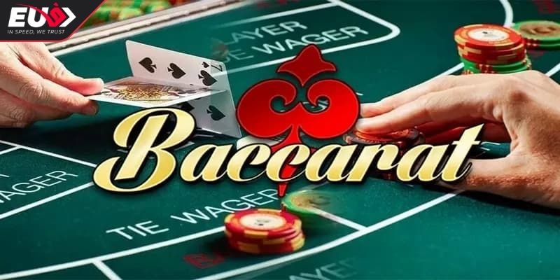 Giới thiệu Baccarat trực tuyến EU9