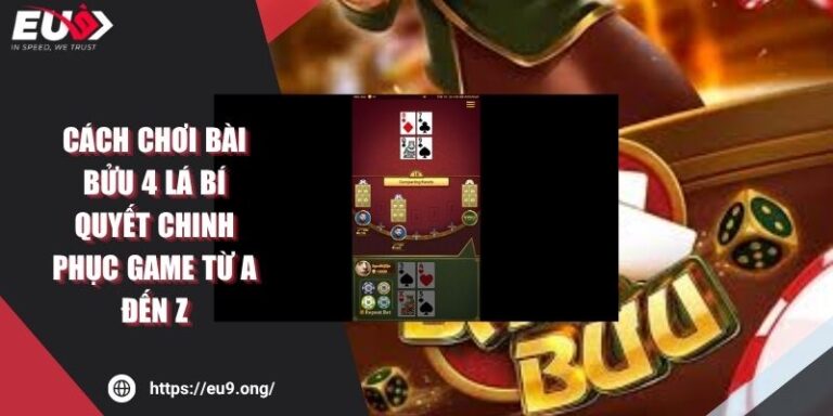 Cách Chơi Bài Bửu 4 Lá Bí Quyết Chinh Phục game Từ A Đến Z 6 Cách Chơi Bài Bửu 4 Lá Bí Quyết Chinh Phục game Từ A Đến Z