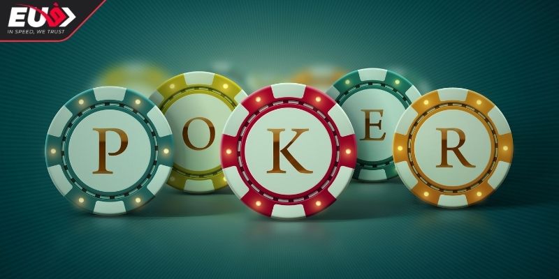 Cách Chơi Poker Chuẩn Xác Và Chiến Thuật Đỉnh Cao Từ EU9 1 Cập nhật quy luật Poker cơ bản cho người mới bắt đầu