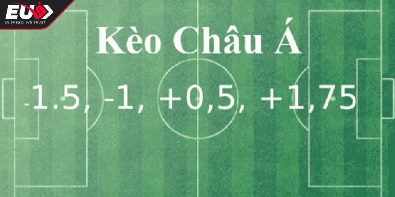 Khám phá kèo châu Á EU9