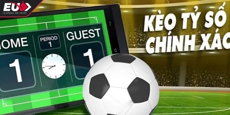 Kèo Tỷ Số - Hướng Dẫn Đầy Đủ Và Chiến Lược Soi Kèo Chuẩn EU9 1 Kèo tỷ số là gì?