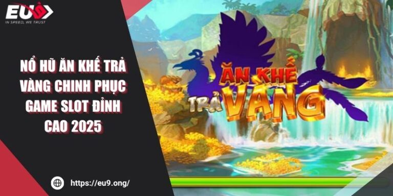Nổ Hũ Ăn Khế Trả Vàng Chinh Phục Game Slot Đỉnh Cao 2025 7 Nổ Hũ Ăn Khế Trả Vàng Chinh Phục Game Slot Đỉnh Cao 2025