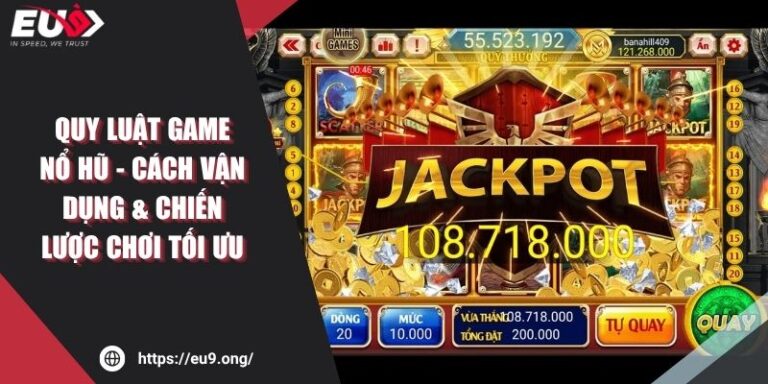 Quy Luật Game Nổ Hũ - Cách Vận Dụng & Chiến Lược Chơi Tối Ưu 8 Quy Luật Game Nổ Hũ - Cách Vận Dụng & Chiến Lược Chơi Tối Ưu